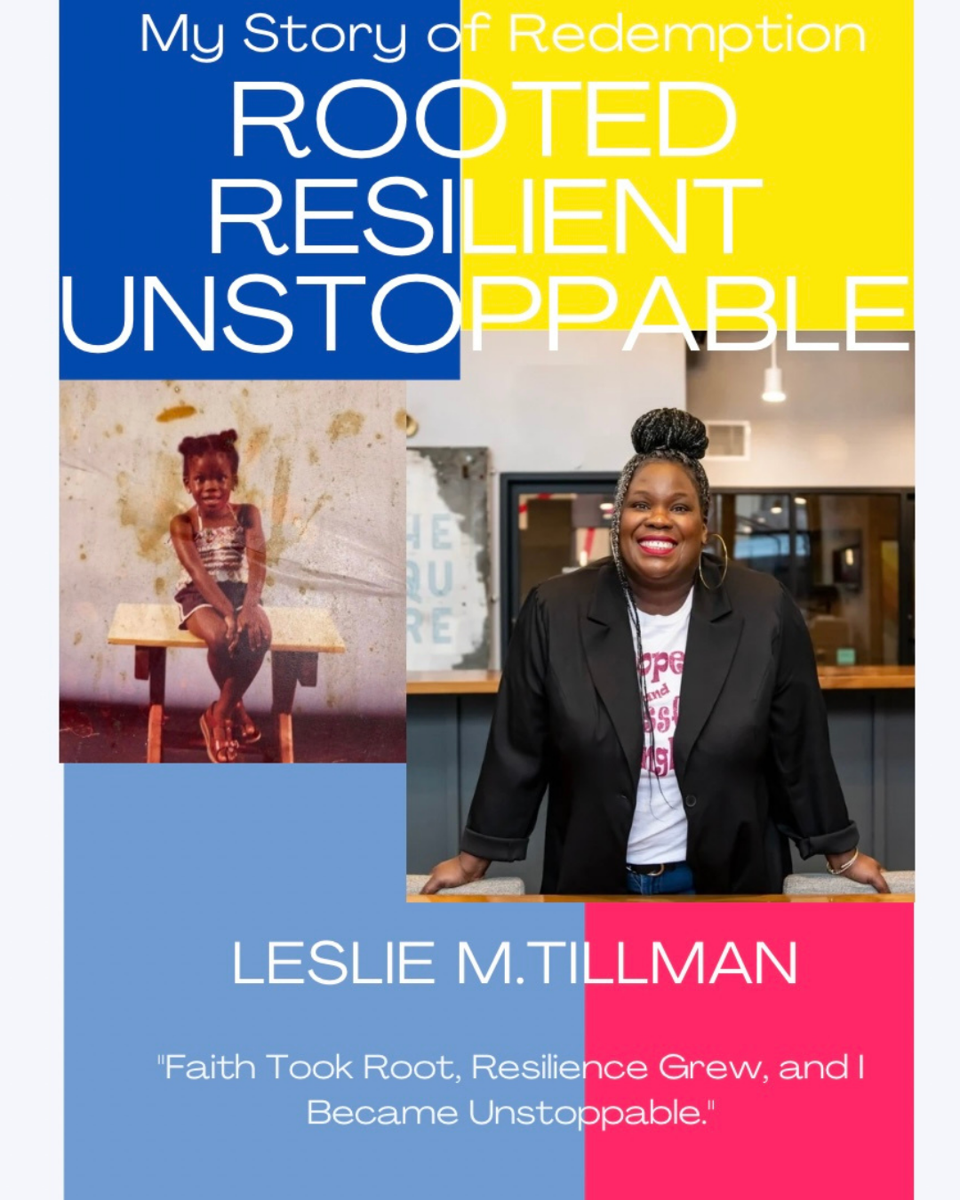 Cover of Rooted Resilient Unstoppable: My Story of Redemption by Leslie M. Tillman